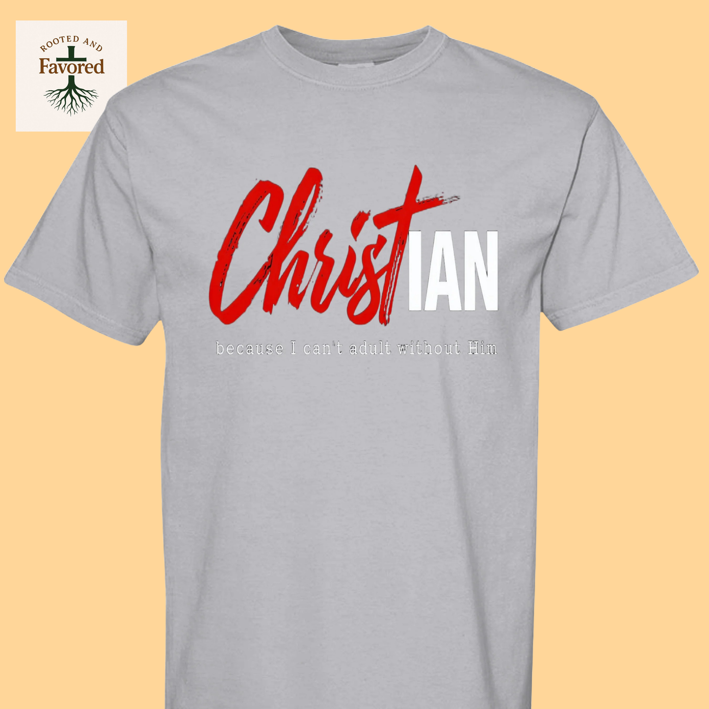 Comfort Colors T-Shirt "Christian Because I Can't Adult Without Him"