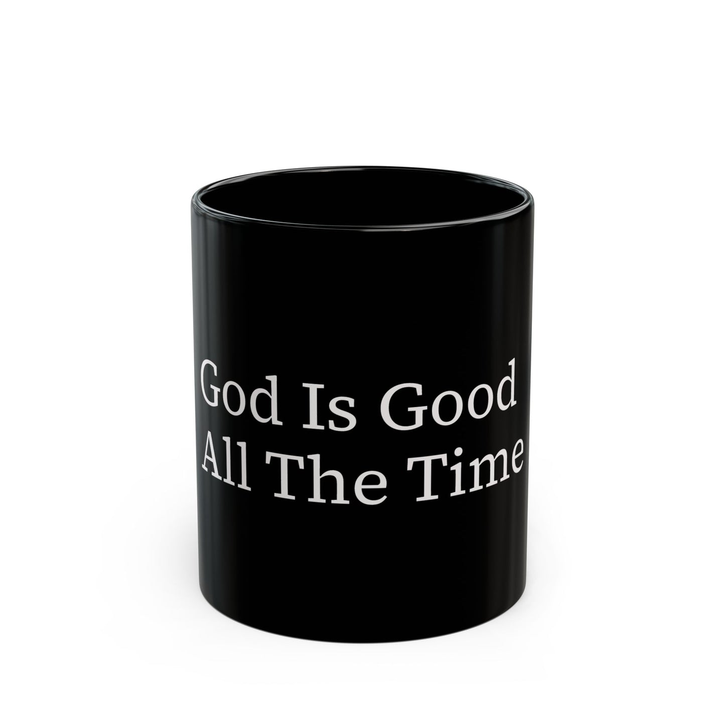 Inspirational Black Coffee Mug - God Is Good All The Time, Gift for Christians, Tea Mug, Motivational Drinkware, Religious Decor