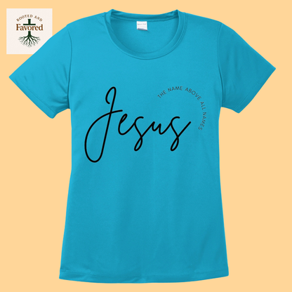 Women's Sport-Tek T-Shirt "Jesus The Name Above All Names"
