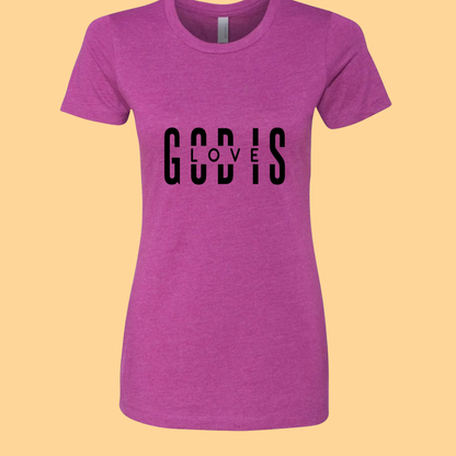 Women's Next Level T-Shirt "God Is Love"