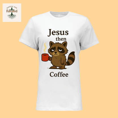 Womens Bella Relaxed Jersey T-Shirt "Jesus Then Coffee"