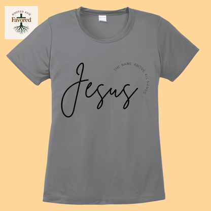 Women's Sport-Tek T-Shirt "Jesus The Name Above All Names"