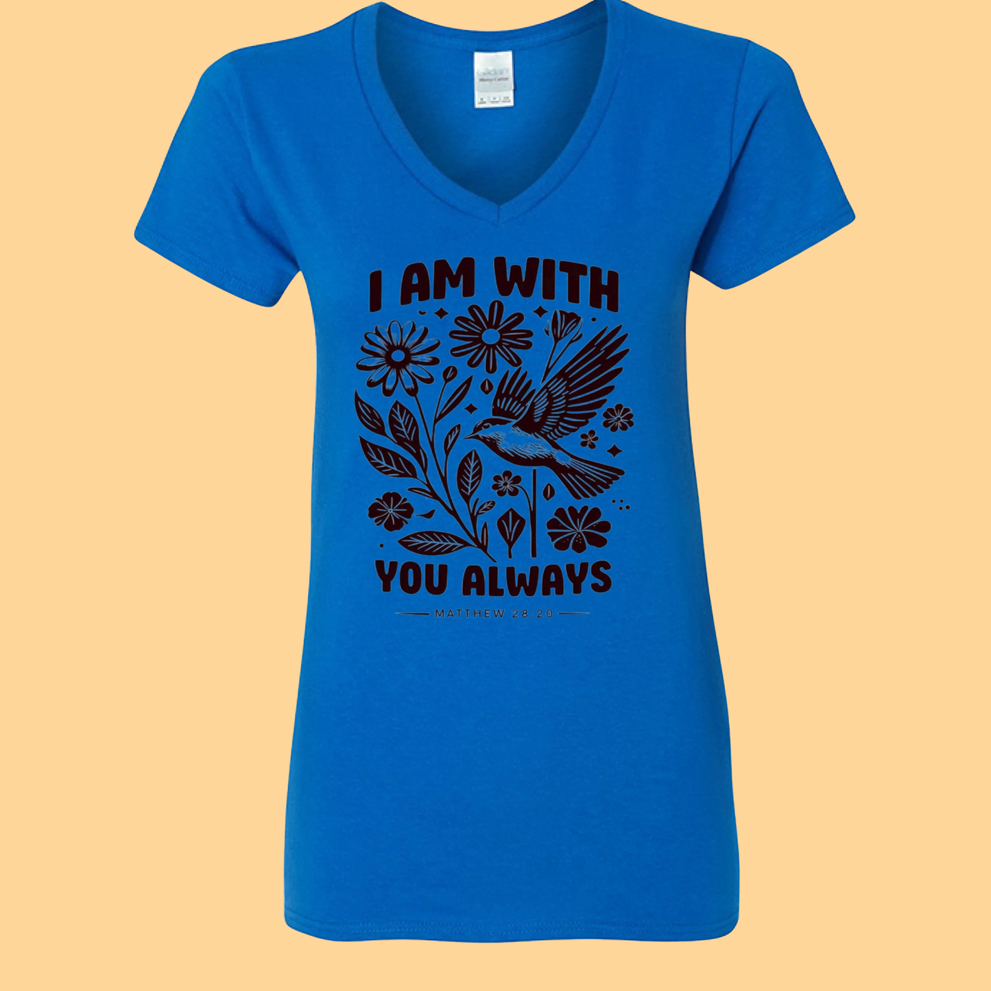 Women's Gildan T-Shirt "I am with you Always"