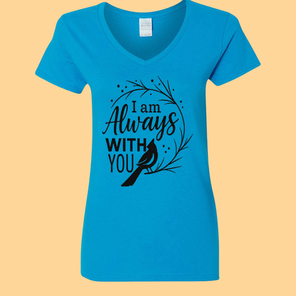 Ladies Gildan Heavy Cotton V-Neck T-Shirt "I Am Always With You"
