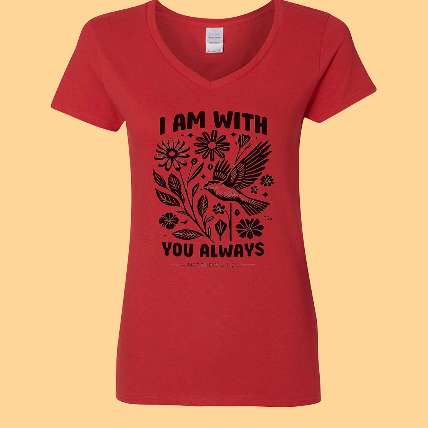Women's Gildan T-Shirt "I am with you Always"