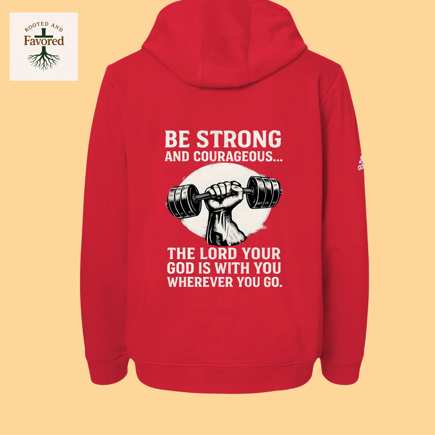 Men's Adidas Hoodie "Be Strong and Courageous..The Lord Your God Is With You Wherever You Go"