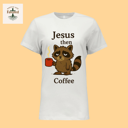Womens Bella Relaxed Jersey T-Shirt "Jesus Then Coffee"