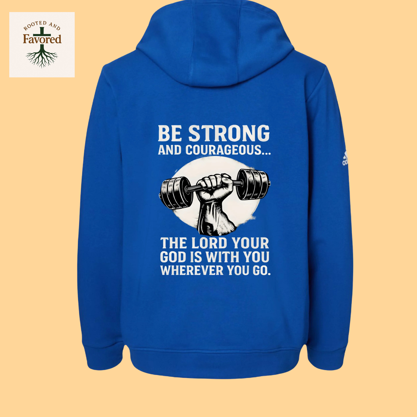 Men's Adidas Hoodie "Be Strong and Courageous..The Lord Your God Is With You Wherever You Go"