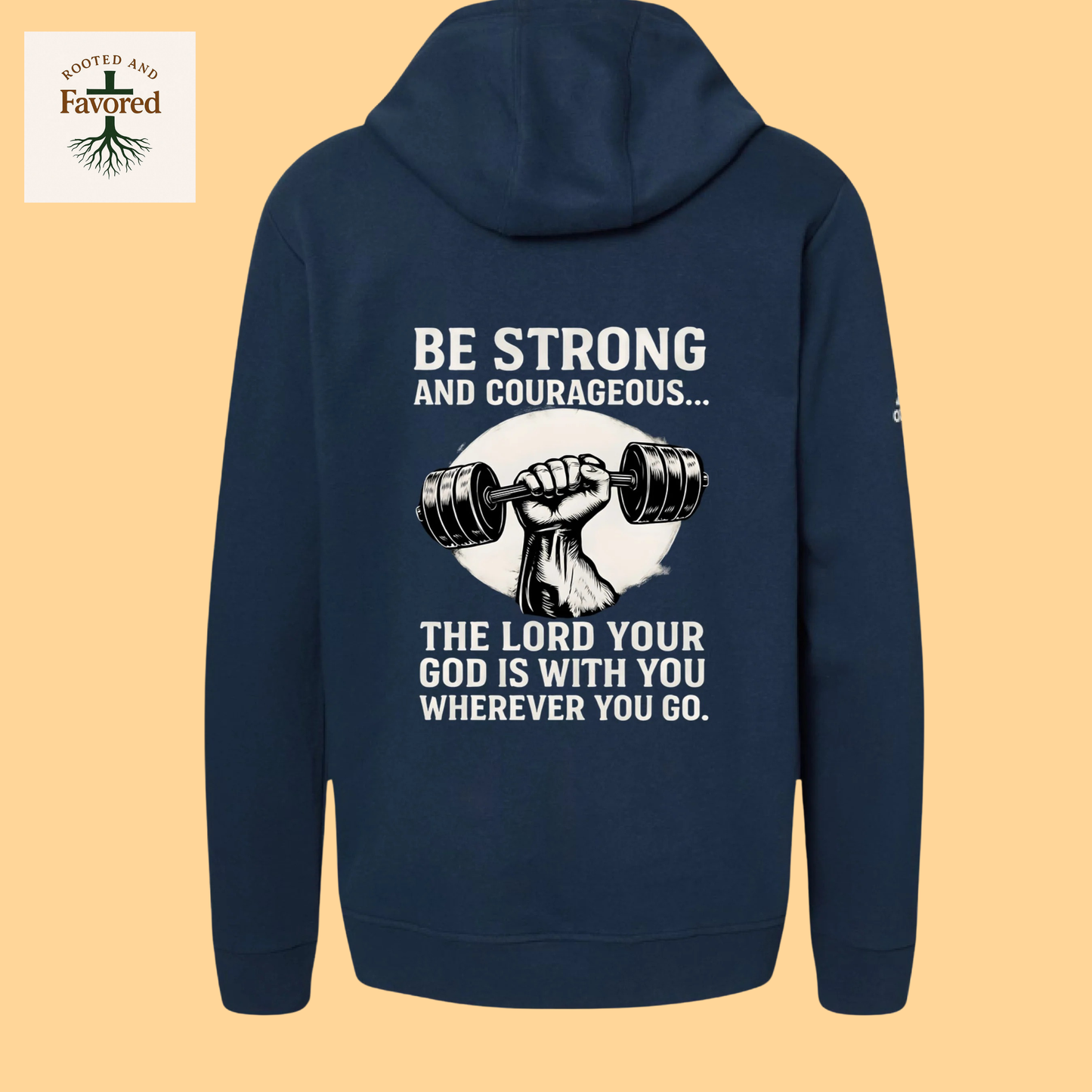 Men's Adidas Hoodie "Be Strong and Courageous..The Lord Your God Is With You Wherever You Go"
