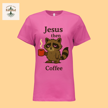 Womens Bella Relaxed Jersey T-Shirt "Jesus Then Coffee"