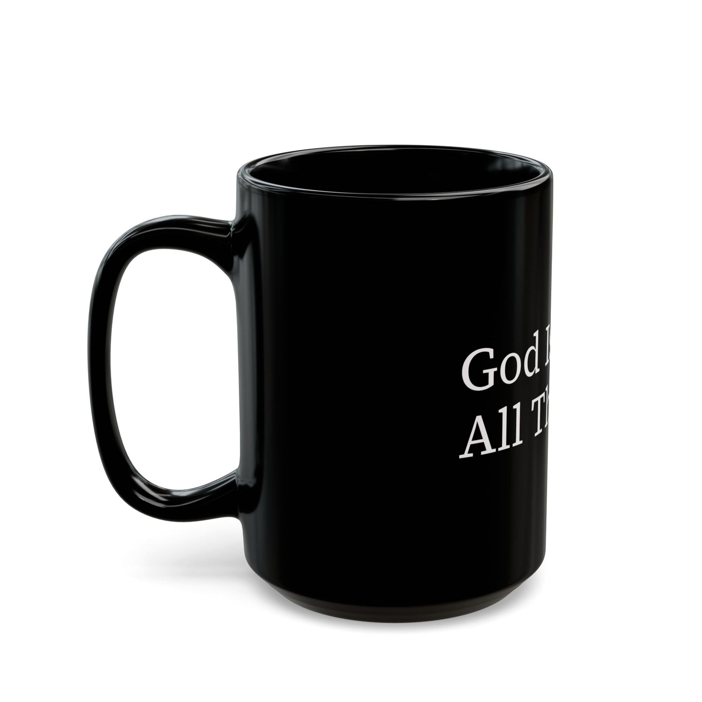 Inspirational Black Coffee Mug - God Is Good All The Time, Gift for Christians, Tea Mug, Motivational Drinkware, Religious Decor