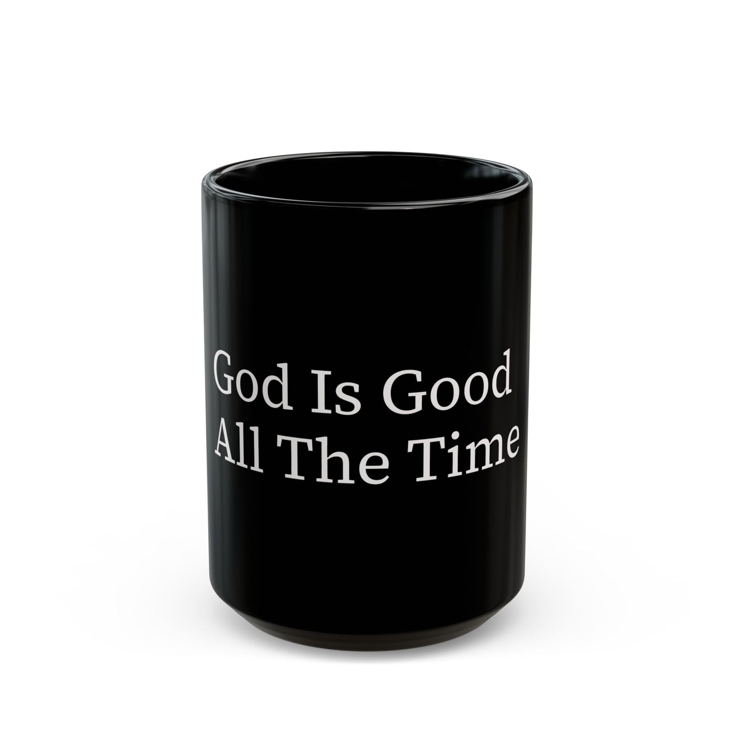 Inspirational Black Coffee Mug - God Is Good All The Time, Gift for Christians, Tea Mug, Motivational Drinkware, Religious Decor
