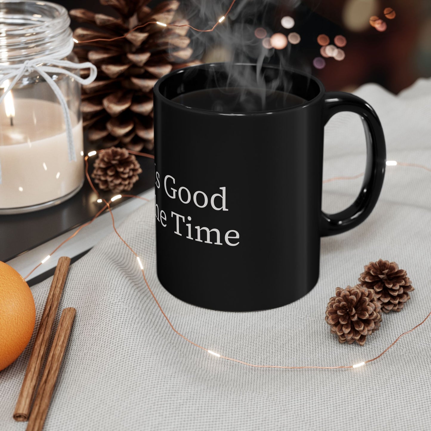 Inspirational Black Coffee Mug - God Is Good All The Time, Gift for Christians, Tea Mug, Motivational Drinkware, Religious Decor