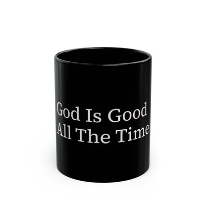 Inspirational Black Coffee Mug - God Is Good All The Time, Gift for Christians, Tea Mug, Motivational Drinkware, Religious Decor