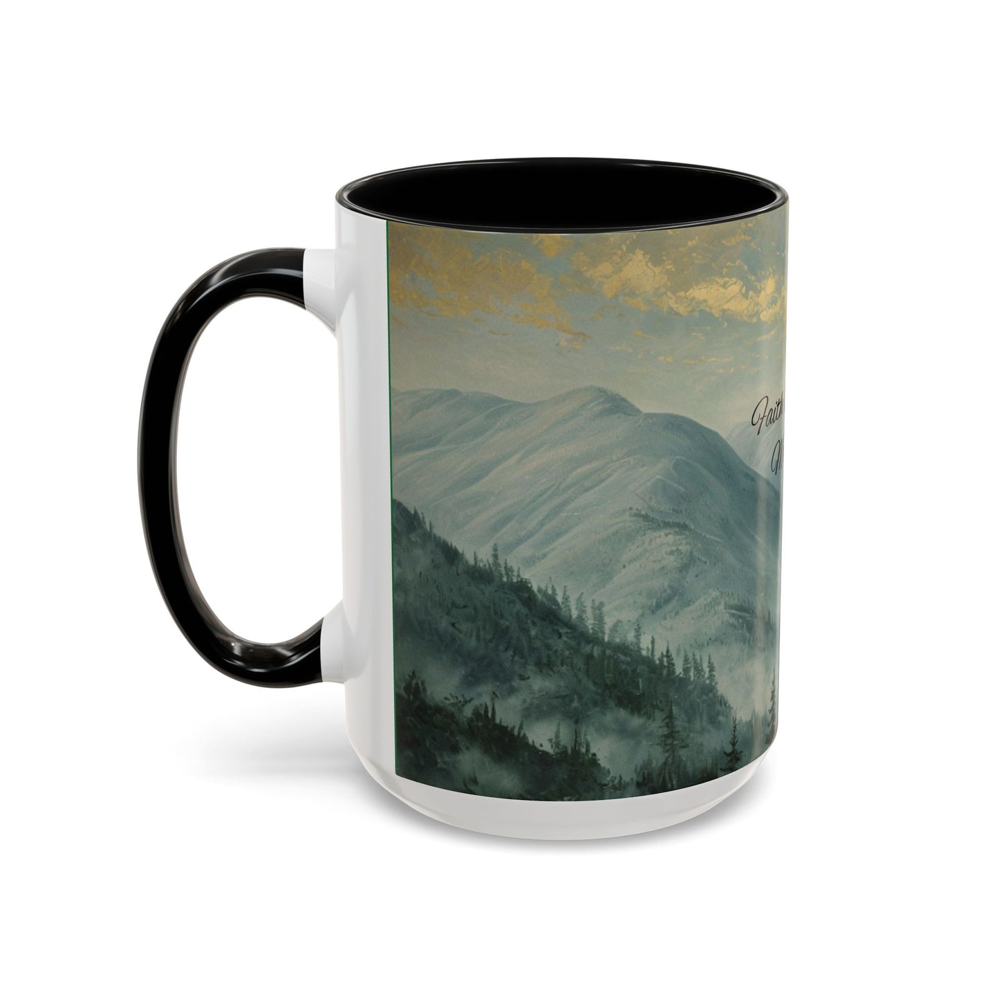 Inspirational Mountain Coffee Mug with 'Faith Can Move Mountains'