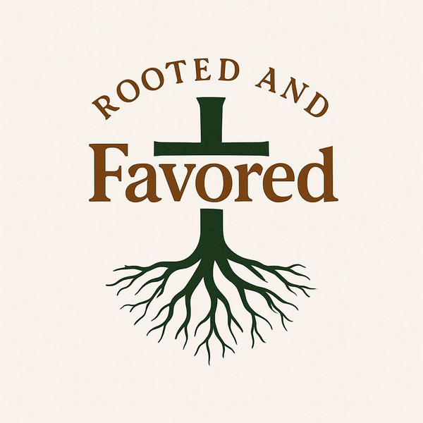 Rooted And Favored