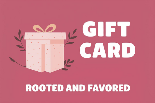 Rooted and Favored gift cards